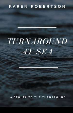 Turnaround at Sea de Karen Robertson