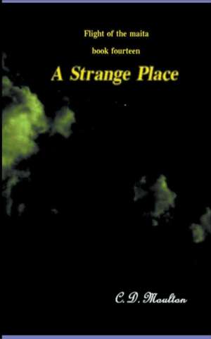 A Strange Place de C. D. Moulton