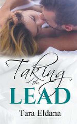 Taking the Lead de Tara Eldana