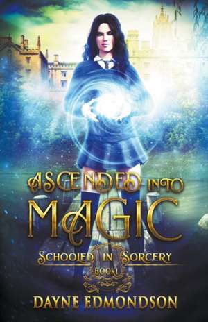 Ascended into Magic de Dayne Edmondson