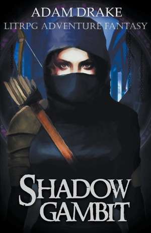 Shadow Gambit de Adam Drake