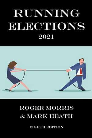 Running Elections de Roger Morris