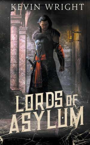 Lords of Asylum de Kevin Wright