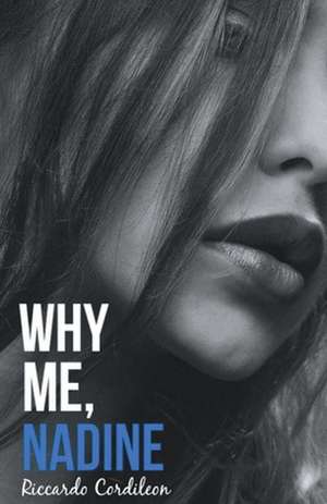 Why Me, Nadine de Riccardo Cordileon