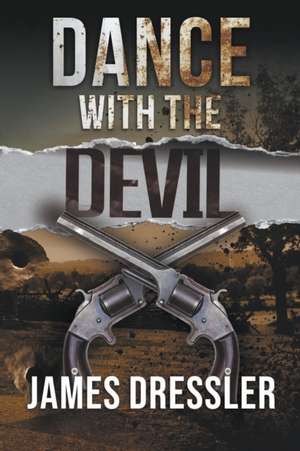 Dance with the Devil de James Dressler