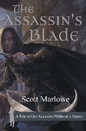 The Assassin's Blade de Scott Marlowe