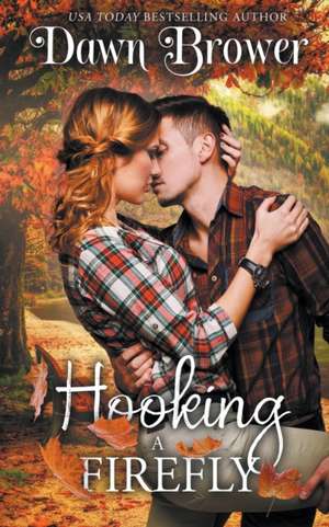 Hooking a Firefly de Dawn Brower