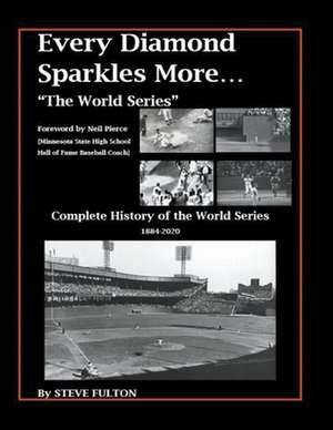 Every Diamond Sparkles More..."The World Series" de Steve Fulton