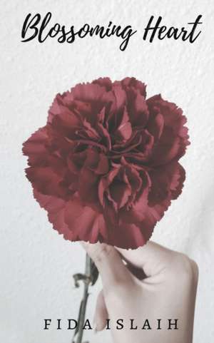 Blossoming Heart de Fida Islaih