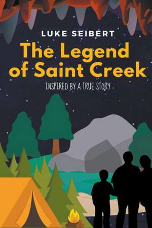 The Legend of Saint Creek de Luke Seibert