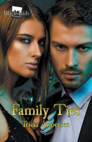 Family Ties de Tricia Andersen