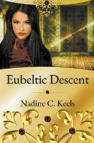 Eubeltic Descent de Nadine C Keels