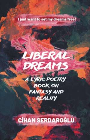 Liberal Dreams de Cihan Serdaro¿lu