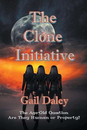 The Clone Initiative de Gail Daley