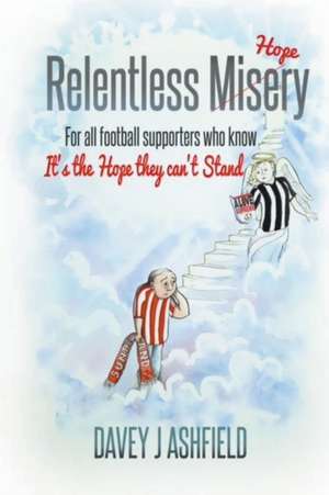 Relentless Misery de Davey J Ashfield