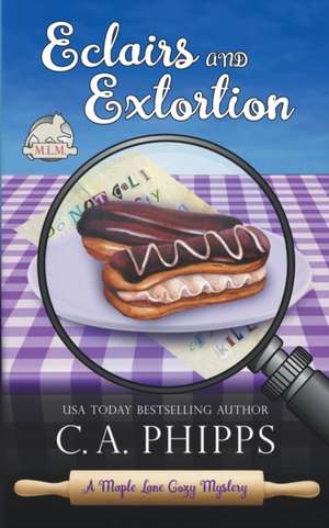 Eclairs and Extortion de C. A. Phipps