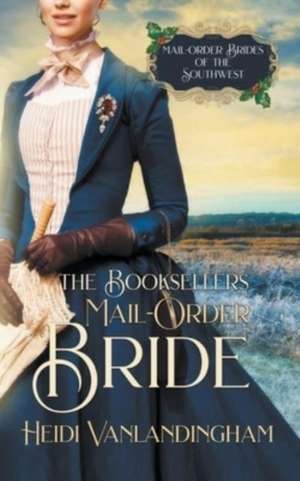 The Bookseller's Mail-Order Bride de Heidi Vanlandingham