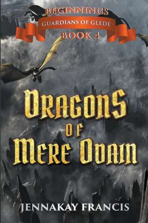 Dragons of Mere Odain de Jennakay Francis