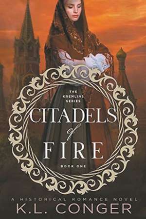 Citadels of Fire de K. L. Conger