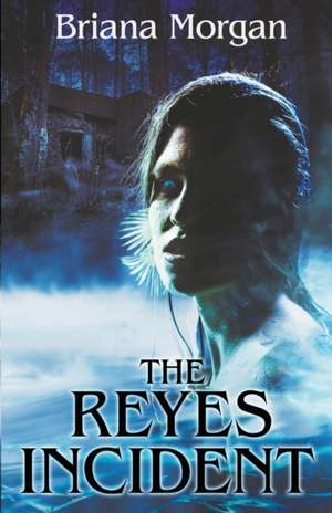 The Reyes Incident de Briana Morgan