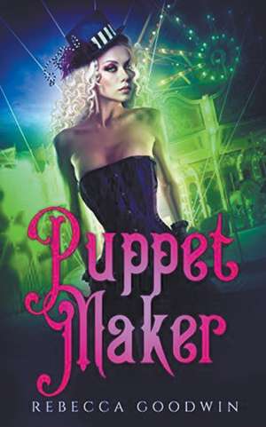 Puppet Maker de Rebecca Goodwin