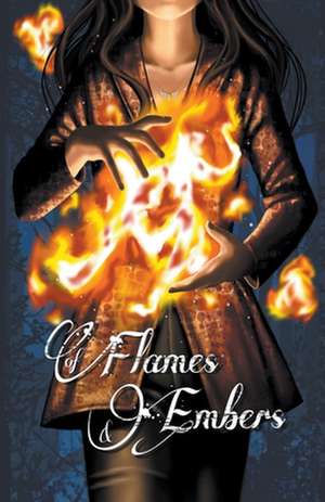 Of Flames & Embers de I. R