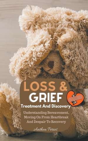 Loss And Grief de Anthea Peries