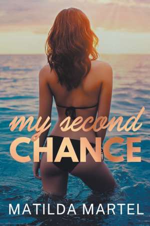 My Second Chance de Matilda Martel