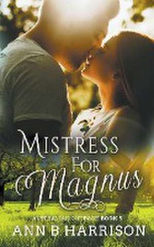 Mistress for Magnus de Ann B. Harrison