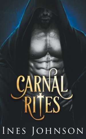 Carnal Rites de Ines Johnson