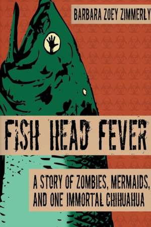 Fish Head Fever de Barbara Zoey Zimmerly