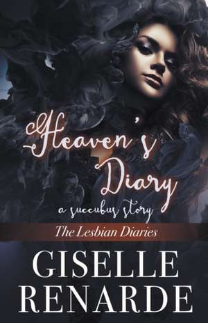 Heaven's Diary de Giselle Renarde