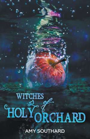 Witches of Holy Orchard de Amy Southard