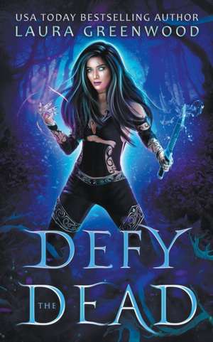 Defy The Dead de Laura Greenwood