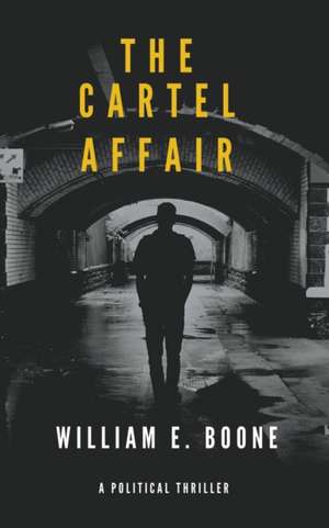 The Cartel Affair de William E. Boone