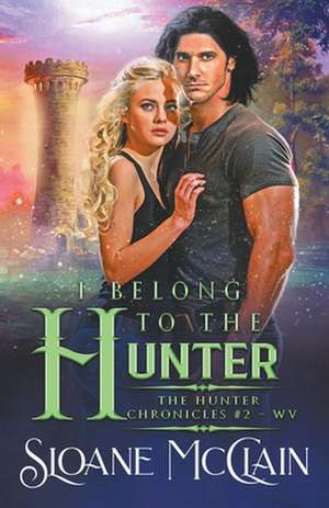 I Belong To The Hunter de Sloane McClain