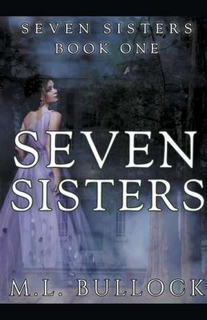 Seven Sisters de M. L. Bullock