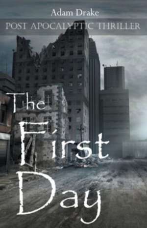 The First Day de Adam Drake