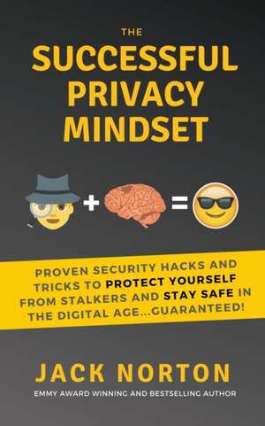 The Successful Privacy Mindset de Jack Norton