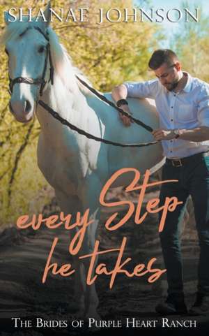 Every Step He Takes de Shanae Johnson