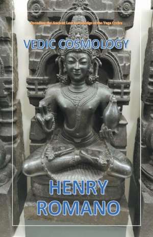 Vedic Cosmology de Henry Romano