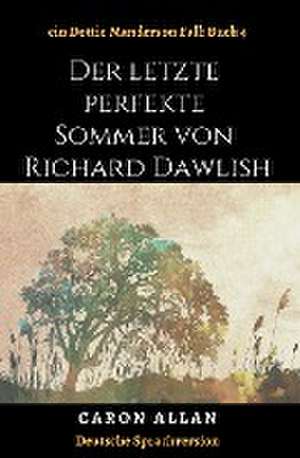 Allan, C: Der letzte perfekte Sommer von Richard Dawlish