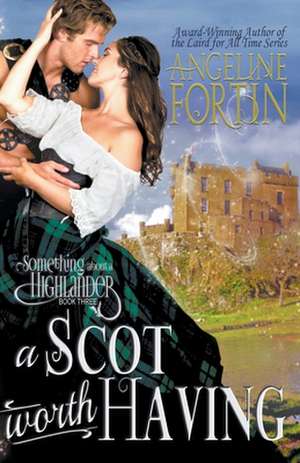 A Scot Worth Having de Angeline Fortin