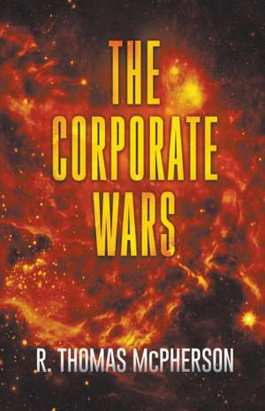 The Corporate Wars de R Thomas McPherson