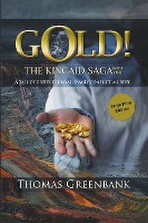 GOLD! Large Print Edition de Thomas Greenbank