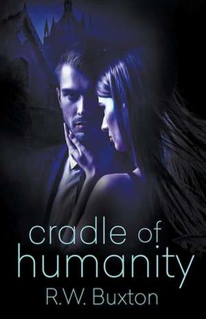 Cradle of Humanity de R. W. Buxton