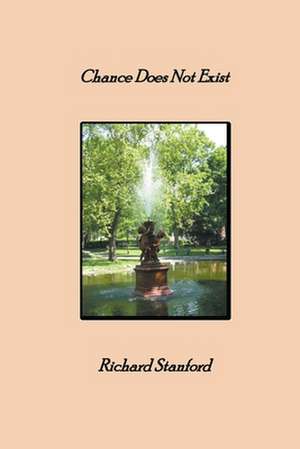 Chance Does Not Exist de Richard Stanford