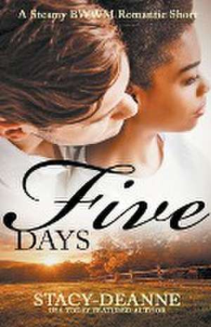 Five Days de Stacy-Deanne