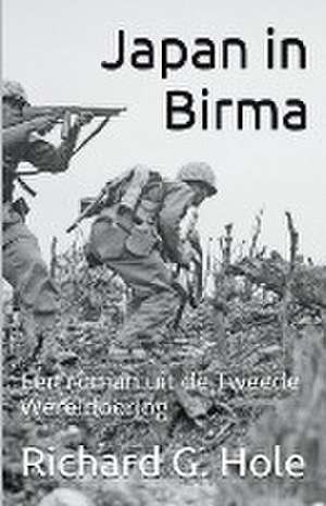 Japan in Birma de Richard G. Hole