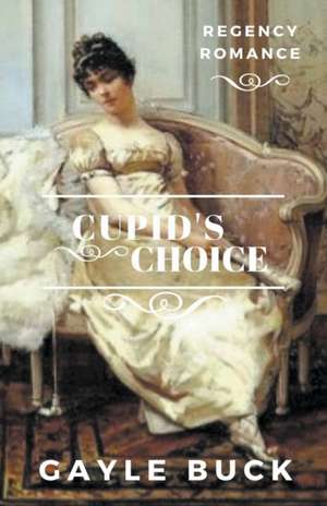 Cupid's Choice de Gayle Buck